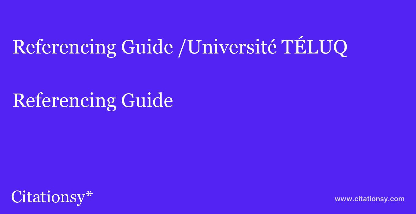 Referencing Guide: /Université TÉLUQ